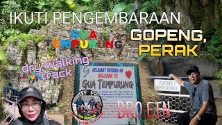 PENJELAJAHAN GUA TEMPURUNG, GOPENG, PERAK | BRO EIN CHANNEL BERSAMA SIS EISYA