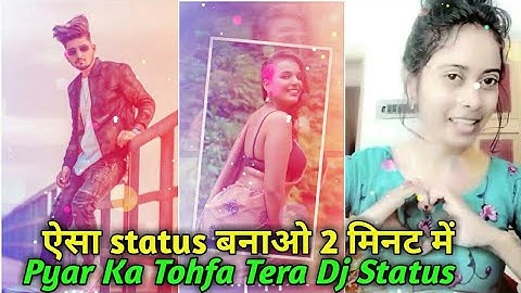 Pyar Ka Tohfa Tera Dj Status Editing in Kinemater 🔥 || New Status Editing In Kinemaster|| Kinemaster