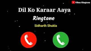 Dil Ko Karaar Aaya Ringtone | Sidharth Shukla Dil Ko Karaar Aaya Song Ringtone New Love Ringtone2021