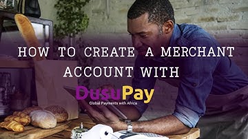 how to create a DusuPay merchant account video