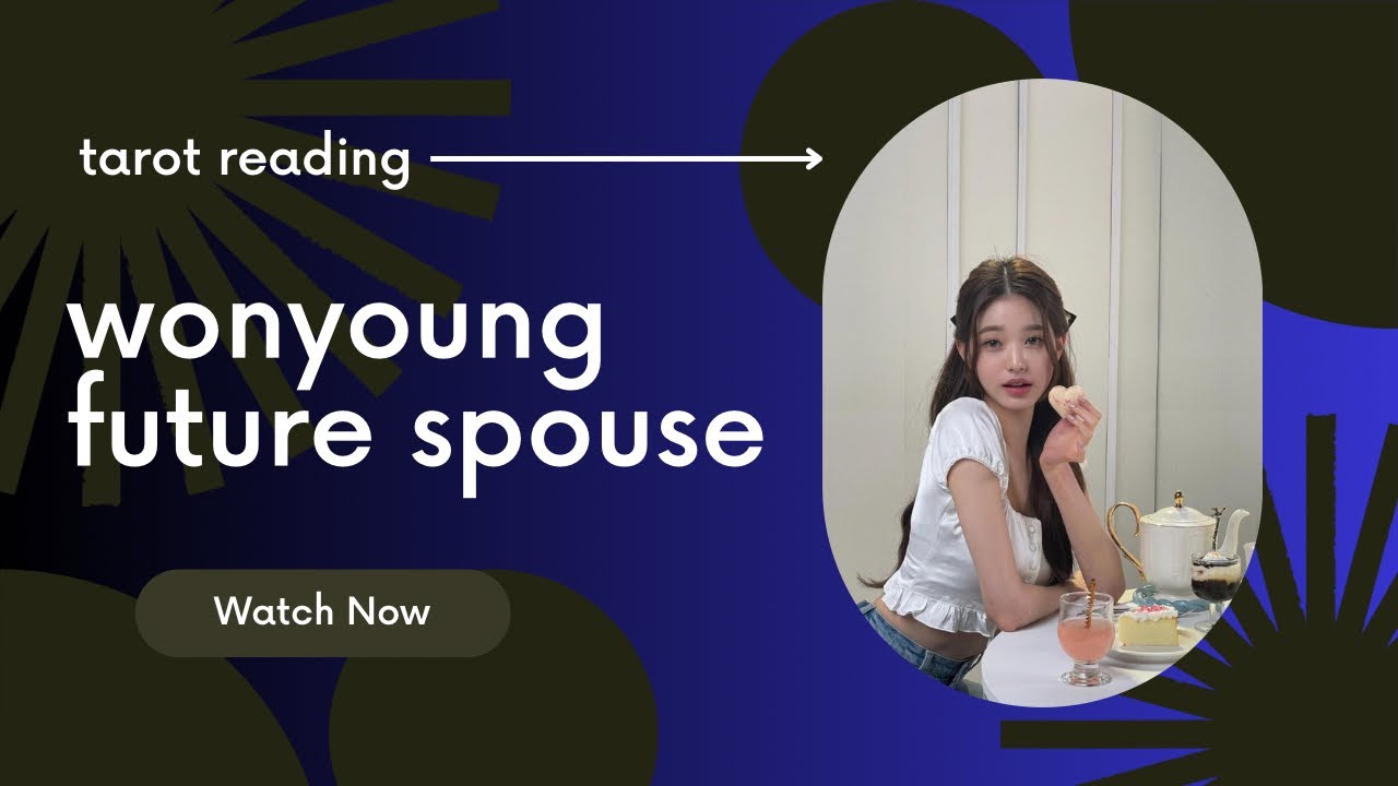 wonyoung's future spouse will be in the future for a while😭 tarot reading