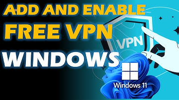 How To Add and Enable FREE VPN In Windows 11