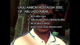 Lagu Ambon Nostalgia 2025 | Beta bisa gila sio nyonge | Beta Mulai Ragu | Abu lado purab 