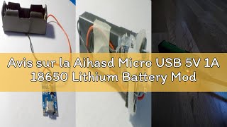 Avis sur la Aihasd Micro USB 5V 1A 18650 Lithium Battery Module Chargeur Conseil de Charge