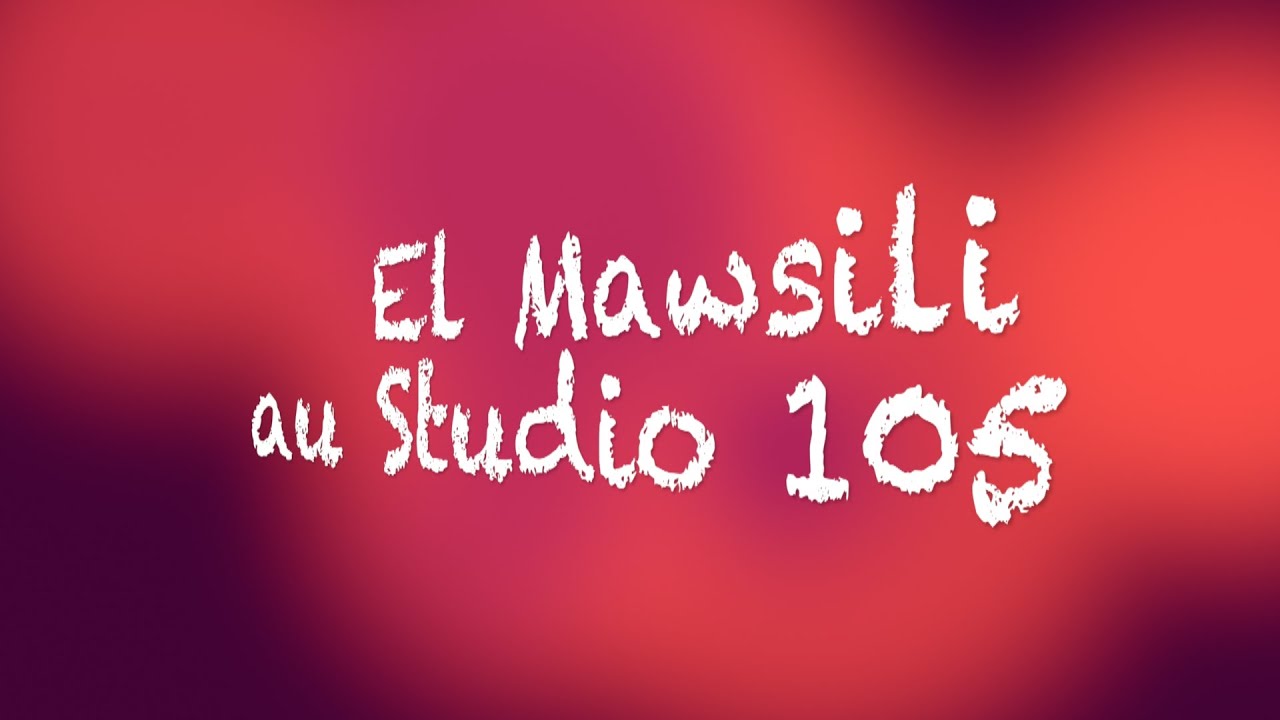 El Mawsili au Studio 105 - Bachraf Dil