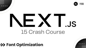 Next JS 15 Crash Course for Beginners | 10 Font Optimization