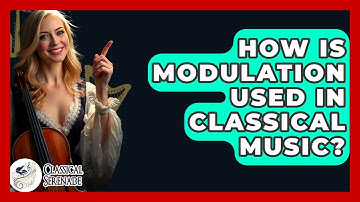 How Is Modulation Used In Classical Music? - Classical Serenade