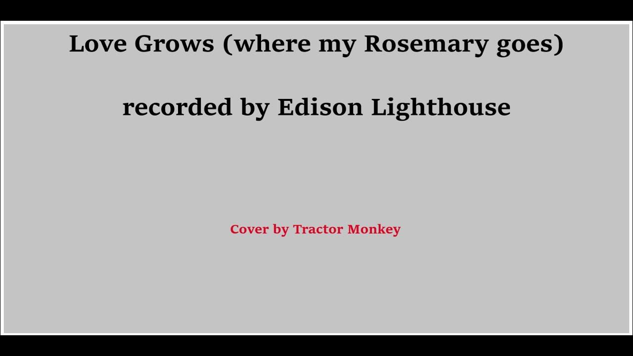 Love Grows (Where my Rosemary goes) cover YouTube