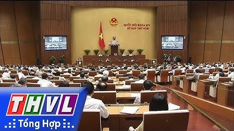 THVL | Quốc hội thảo luận về quản lý, sử dụng vốn Nhà nước