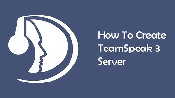 How To Create TeamSpeak 3 Server