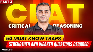 CLAT 2026 Critical Reasoning | Strengthen and Weaken Based Questions + 50 Traps