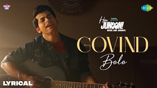 Govind Bolo - Lyrical | Hai Junoon! | Neil Nitin Mukesh, Siddharth Nigam, Abhay |Janmashtami Special