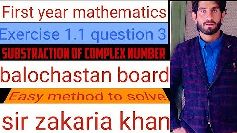 First year mathematics Exercise 1.1 Q 3 addition of complex number by sir zakaria khan 
