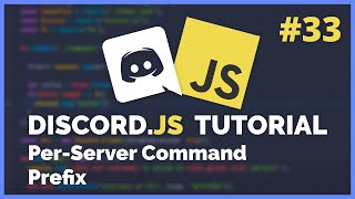 Discord JS Per-Server Command Prefix (2020) [Episode #33]