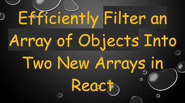 Efficiently Filter an Array of Objects Into Two New Arrays in React