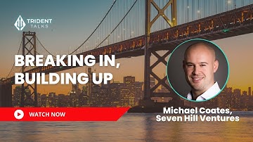 Breaking In, Building Up: Michael Coates, Seven Hill Ventures