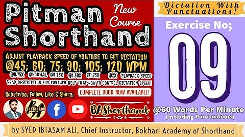 Ex#09 | Pitman Shorthand (New Course) [New Era] | Dictation @60WPM | BA Shorthand [SYED IBTASAM ALI]