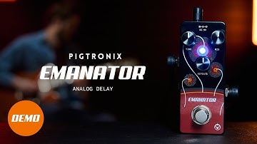 Pigtronix Emanator Demo | Analog Delay | Official Demo