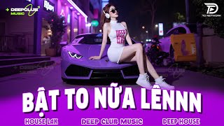 BẬT TO NỮA LÊN 🔊 MIXTAPE VIET DEEP 2025 - SET NHẠC TỦ HOUSE LAK & DEEP HOUSE CHILL 8X9X CỰC CĂNG