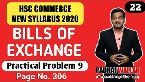 Bills of Exchange | Practical Problem 9 | Part 22 | HSC Commerce | New Syllabus 2020 | Ashish Sir