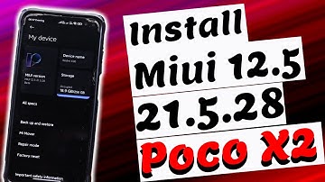 How to install MIUI 12.5 [21.5.28] on Poco X2 | MIUI 12.5 new update
