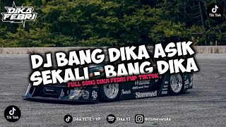 Download lagu DJ BANG DIKA ASIK SEKALI - BANG DIKA FULL SONG VIRALL TIKTOK