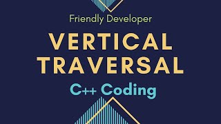 Vertical Traversal of Binary Tree JAVA Implementation | Trees | Interview Question