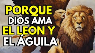 DESCUBRA EL PODER OCULTO DEL LEÓN Y EL ÁGUILA: ¿Y POR QUÉ DIOS SE IDENTIFICA CON ELLOS?