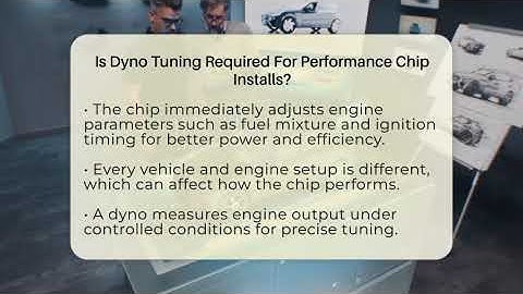 Is Dyno Tuning Required For Performance Chip Installs? - Car Performance Pros