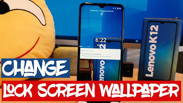 How To Change Lock Screen Wallpaper in Lenovo K12