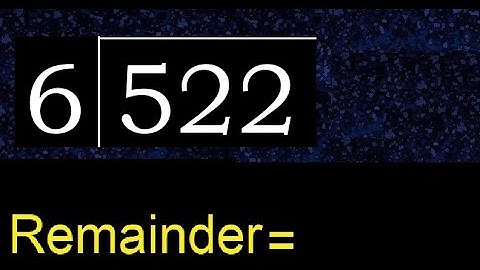 Divide 522 by 6 , remainder  . Division with 1 Digit Divisors . How to do