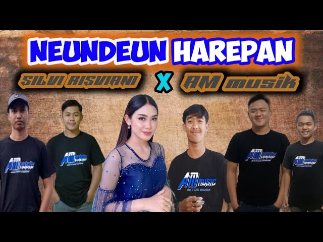 NEUNDEUN HAREPAN SILVI RISVIANI feat AKTOR MUDA MUSIK #DUGEMTANJI class=