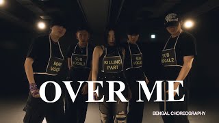 오버미 안무가 버전 ‘OVER ME’ Bengal Original Choreography Full Demo Resimi