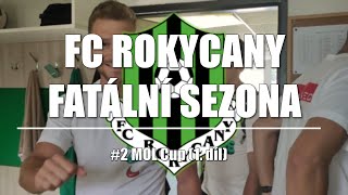 FC Rokycany - Fatální sezona - MOL Cup (1. díl)