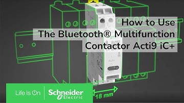 How to configure and use the Bluetooth® multifunction contactor Acti9 iC+ | Schneider Electric