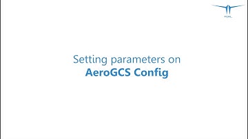Setting Parameters on AeroGCS Config (Ag++ Flight Controller)