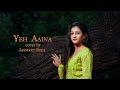 Yeh aaina  cover song  jasmeet reel