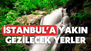 İstanbula yakın Marmara bölgesinde gezilecek yerler.