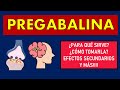 🔴 PREGABALINA | PARA QUÉ SIRVE, EFECTOS SECUNDARIOS, MECANISMO DE ACCIÓN Y CONTRAINDICACIONES