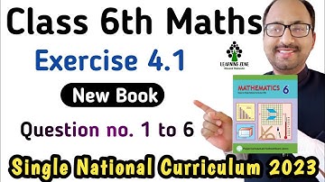 Unit 4 Exercise 4.1 Class 6th Maths New Book | Chapter 4 Exercise 4.1 Class 6th PTB | Learning Zone