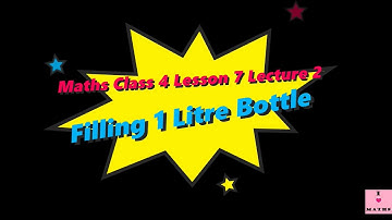 Maths Class 4 Lesson 7 Lecture 2 Filling 1 Litre Bottle CBSE Math Magic Monica Chadha