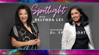 SPOTLIGHT featuring Dr . Sweta Adatia, Neurologist