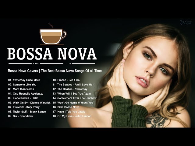 Bossa Nova 2022 | Best Of Bossa Nova Covers Of Popular Songs | Top 100 Hits #s12 class=