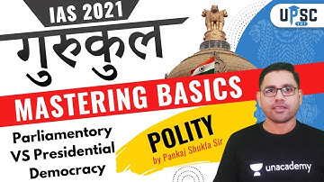 IAS 2021 Gurukul | Mastering Basics | Polity | Parliamentory  VS Presidential Democ | Pankaj Shukla
