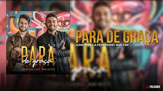 Júnior Villa feat:Mano Walter-Para de graça