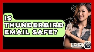Is Thunderbird Email Safe? - TheEmailToolbox.com