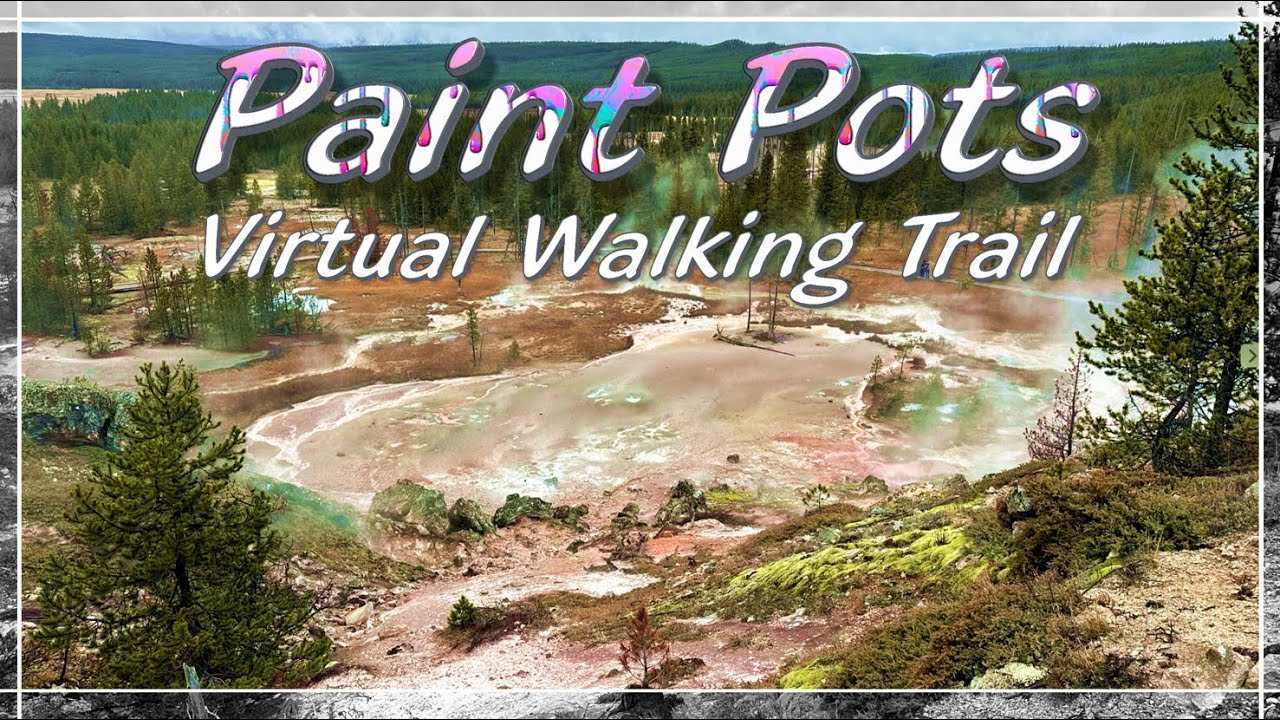 Fountain Paint Pot Trail Virtual Walk at Yellowstone National Park