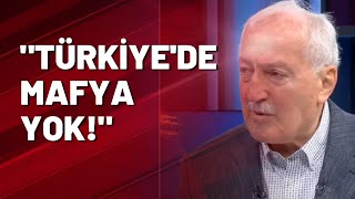 Eski İçişleri Bakanı Sadettin Tantan Türkiyede Mafya Yok