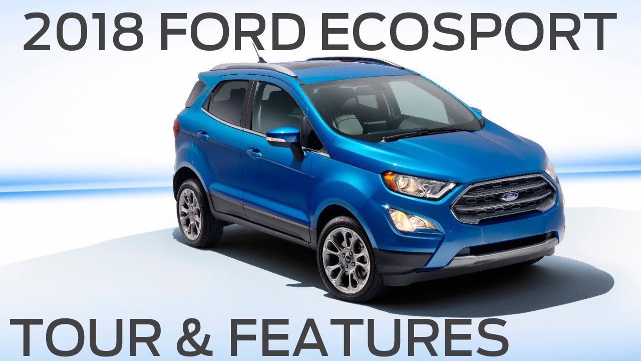 2018 Ford EcoSport - Walk around, Features, Trivia!