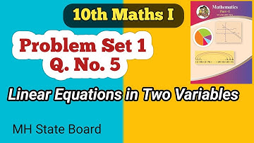10th Math Part 1 Problem Set 1 Q. No. (5) | Linear Equations in Two Variables